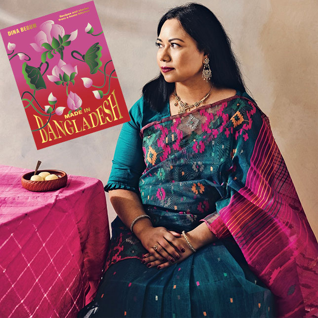 Dina Begum : Made In Bangladesh: Recipes and stories from a home kitchen