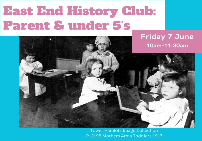 East End History Club, Parent/Carer & Under 5’s Stay & Play Session